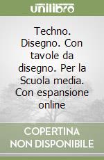 Techno. Disegno. Con tavole da disegno. Per la Scuola media. Con espansione online libro