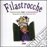 Filastrocche. Ninnenanne, rime, scioglilingua. Ediz. illustrata libro