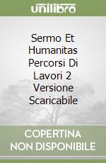 Sermo Et Humanitas Percorsi Di Lavori 2 Versione Scaricabile libro