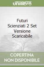 Futuri Scienziati 2 Set Versione Scaricabile libro