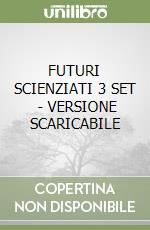 FUTURI SCIENZIATI 3 SET   - VERSIONE SCARICABILE libro