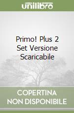 Primo! Plus 2 Set Versione Scaricabile libro