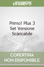 Primo! Plus 3 Set Versione Scaricabile libro