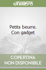 Petits beurre. Con gadget libro