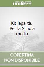 Kit legalità. Per la Scuola media libro