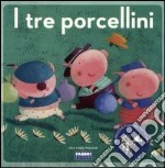 I tre porcellini. Ediz. illustrata. Con CD Audio libro