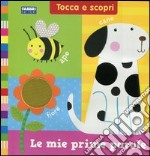 Le mie prime parole. Tocca e scopri. Ediz. illustr