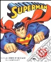 Superman. Guida all'uomo d'acciaio libro