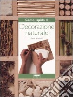 Corso rapido di decorazione naturale libro