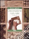 Corso rapido di decorazione naturale libro