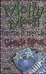 Molly Moon ferma il mondo. Con gadget libro