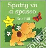 Spotty va a spasso. Ediz. illustrata libro