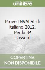 Prove INVALSI di italiano 2012. Per la 3ª classe d libro