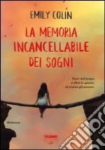 La memoria incancellabile dei sogni libro