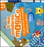 Il mio quaderno magico (4-5 anni). Ediz. illustrata. Con gadget libro