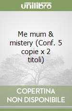 Me mum & mistery (Conf. 5 copie x 2 titoli) libro