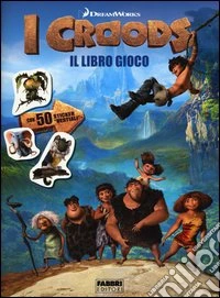 I Croods. Il libro gioco. Con adesivi libro