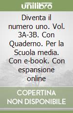 Diventa il numero uno. Vol. 3A-3B. Con Quaderno. Per la Scuola media. Con e-book. Con espansione online libro