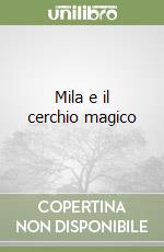 Mila e il cerchio magico