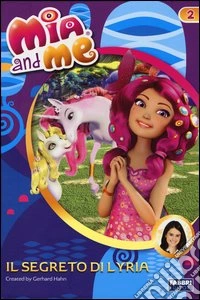 Il segreto di Lyria. Mia and me. Vol. 2 libro