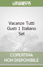 Vacanze Tutti Gusti 1 Italiano Set