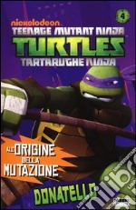 Donatello. Turtles Tartarughe Ninja libro