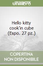 Hello kitty cook'in cube (Espo. 27 pz.) libro