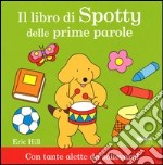 Il libro di Spotty delle prime parole. Ediz. illustrata libro