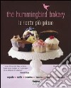 The Hummingbird Bakery. Le ricette più golose libro