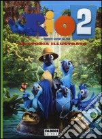 Rio 2. La storia illustrata libro