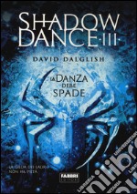 La danza delle spade. Shadowdance. Vol. 3 libro