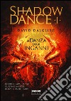 La danza degli inganni. Shadowdance. Vol. 1 libro