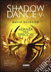La danza degli specchi. Shadowdance. Vol. 5