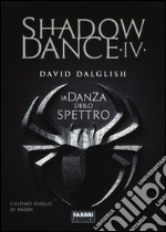 La danza dello spettro. Shadowdance. Vol. 4 libro