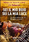 Sei il mio buio, sei la mia luce libro di Redmerski J. A.