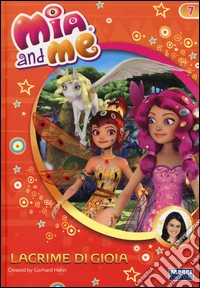 Lacrime di gioia. Mia and me. Vol. 7 libro