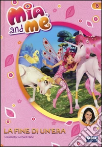 La fine di un'era. Mia and me. Vol. 8 libro