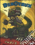 Dinotrux. Ediz. illustrata libro