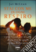 Stai con me in ogni respiro libro