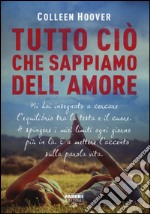 Tutto ciò che sappiamo dell'amore libro