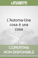 L'Automa-Una cosa è una cosa libro