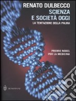 Scienza e società oggi. La tentazione della paura libro