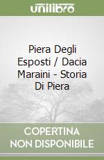 Piera Degli Esposti / Dacia Maraini - Storia Di Piera libro