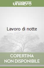Lavoro di notte
