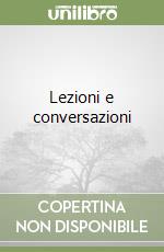 Lezioni e conversazioni libro