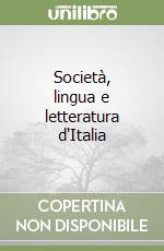 Società, lingua e letteratura d'Italia libro