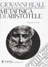 Metafisica. Testo greco a fronte libro di Aristotele Reale G. (cur.)