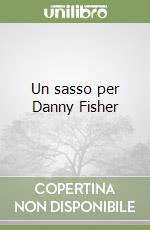 Un sasso per Danny Fisher libro