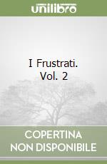 I Frustrati. Vol. 2 libro