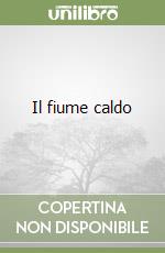 Il fiume caldo libro